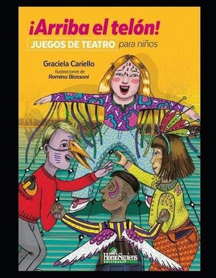 Arriba el teln!: Juegos de teatro para ni?os by Graciela Cariello (Spanish) Pape