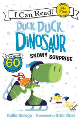 Duck, Duck, Dinosaur: Snowy Surprise (My First I Can Read Book) by Kallie George