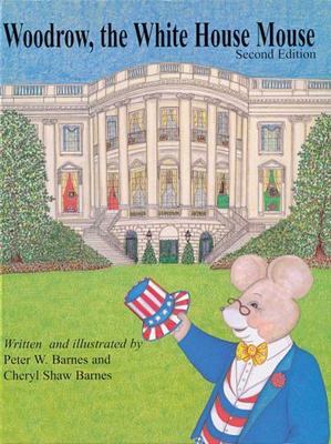Woodrow, The White House Mouse - paperback, 0439129524, Cheryl Shaw Barnes