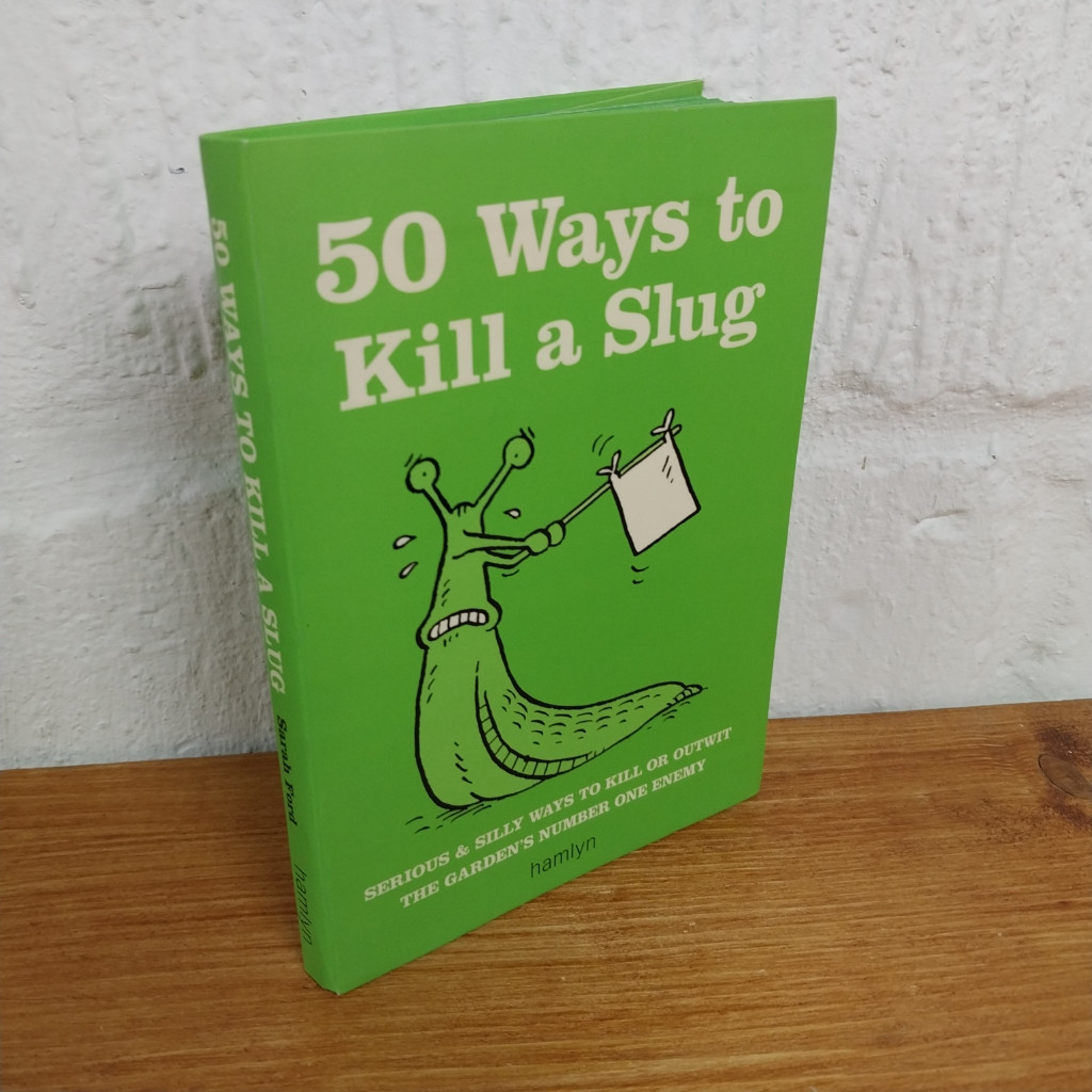 50 Ways to Kill a Slug by Sarah Ford (Paperback, 2003)