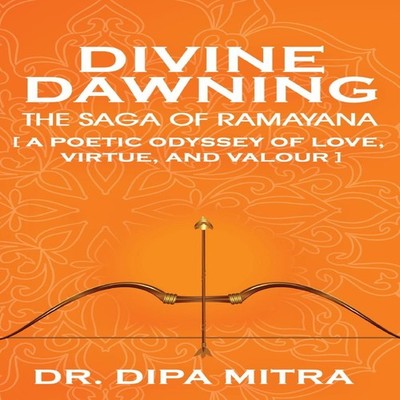 DIVINE DAWNING THE SAGA OF RAMAYANA Dr. Dipa Mitra Hardcover Blue