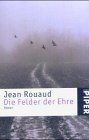 Die Felder der Ehre. Roman von Jean Rouaud | Buch | Zustand sehr gut