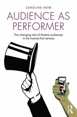 Audience as Performer - Paperback, by Heim Caroline - Very Good