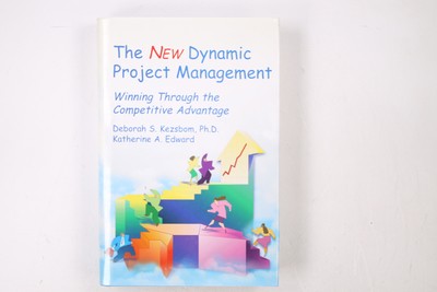 48443 Deborah S. Kezsbom THE NEW DYNAMIC PROJECT MANAGEMENT Winning Through the