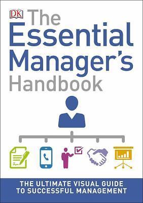 The Essential Manager's Handbook: The Ultimate Visual Guide to Successful Manage