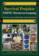 Survival Projekte OHNE Stromversorgung