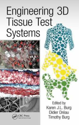 Engineering 3D Tissue Test Systems, Paperback by Burg, Karen J. L. (EDT); Dré...