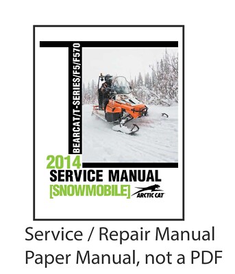Arctic Cat 2014 Bearcat T-Series F5 F570 Snowmobile Service Manual on Paper