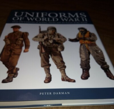 Uniforms of World War II: Over 250 Uniforms of Armies, Navies and