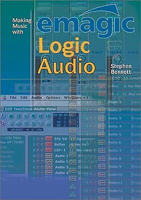 Musik machen mit Emagic Logic Audio, Bennett, Stephen, gebraucht; gutes Buch - Bild 1 von 1