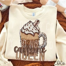 NEW CAFFEINE QUEEN FAUX GLITTER SWEATSHIRT - MSG W/SIZE & COLOR
