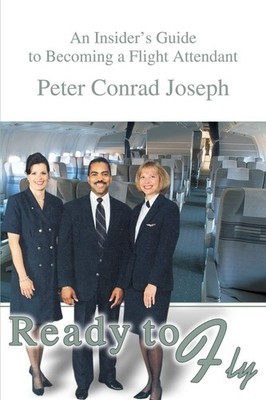 Ready to Fly: An Insider's Guide to Becoming a Flight Attendant