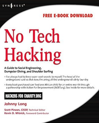 No Tech Hacking: A Guide to Social Engineering, Dumpster Diving, and Shoulde...
