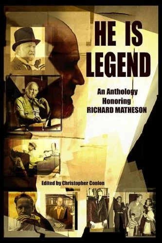 HE IS LEGEND: AN ANTHOLOGY CELEBRATING RICHARD MATHESON By Christopher Conlon VG