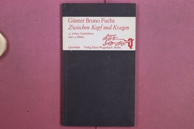 384393 Günter Bruno Fuchs ZWISCHEN KOPF UND KRAGEN Verlag Klaus Wagenbach 32
