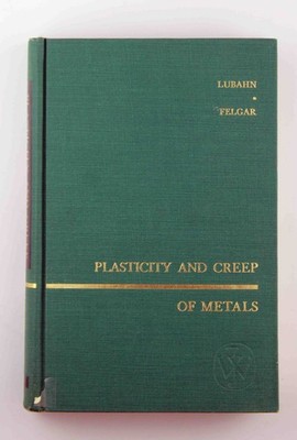 Plasticity and creep of metals, (Wiley series on the science and technology of m