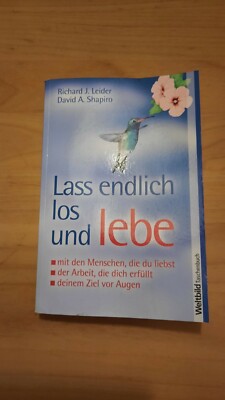 Lass endlich los und Lebe von Richard J. Leider