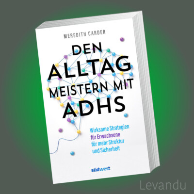 DEN ALLTAG MEISTERN MIT ADHS | Strategien für Erwachsene für mehr Struktur ...