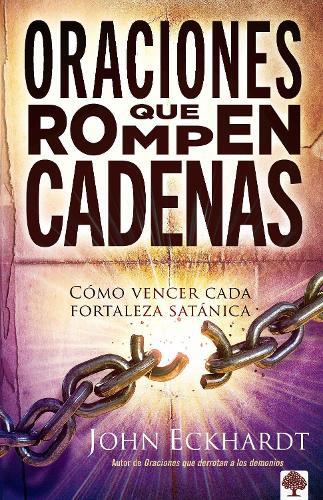 John Eckhardt Oraciones que rompen cadenas / Break Every Chain (Tascabile)