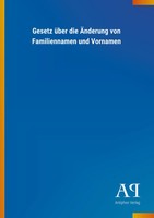 Antiphon Verlag | Gesetz üBer Die ÄNderung Von Familiennamen Und Vornamen | Buch