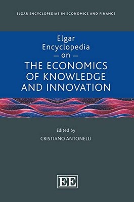 Elgar Encyclopedia on the Economics of Knowledge and Innovation