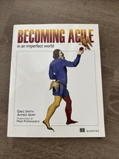 Becoming Agile In An Imperfect World - Greg S...