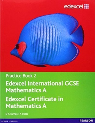 Edexcel IGCSE Mathematics A (Practice Book 2) (Edexcel  by Potts, I A 043504415X