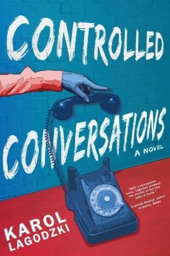 Karol Lagodzki Controlled Conversations (Tascabile)