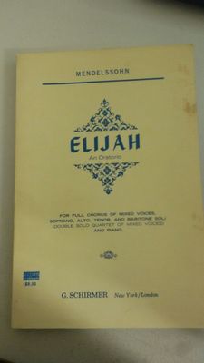 Elijah: An Oratorio for Full Chorus of Mixed Voices, Soprano, Alto, Tenor 1986