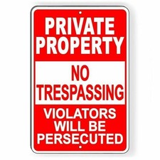Private property no trespassing violators will be persecuted Sign / Decal