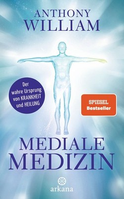 Mediale Medizin Der wahre Ursprung von Krankheit und Heilung