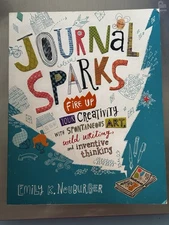 Journal Sparks : Fire up Your Creativity… By Emily K. Neuburger