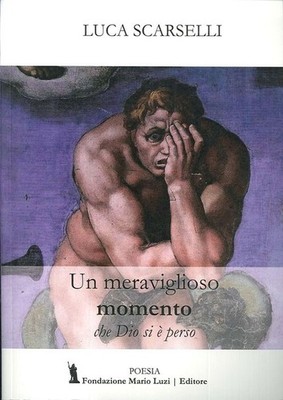 Buch - Scarselli Luca - Ein wunderbarer Moment, in dem Gott verloren ging - Stiftung