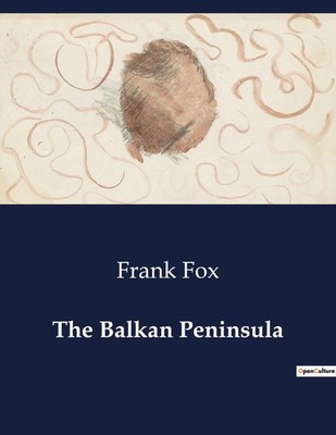Frank Fox | The Balkan Peninsula | Taschenbuch | Englisch (2024) | Culturea