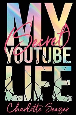 My [Secret] YouTube Life, Seager, Charlotte, Used; Very Good Book