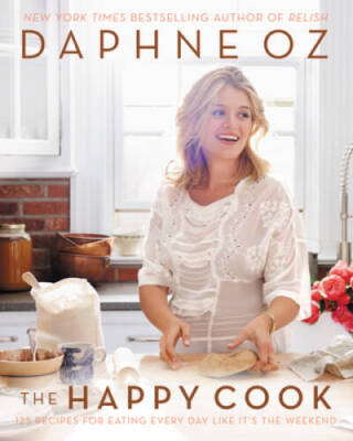 The Happy Cook: 125 Recipes for Eating Every Day Like It's - VERY GOOD