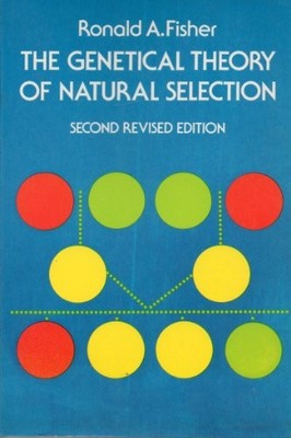 The Genetical Theory of Natural Selection By Sir Ronald A. Fishe