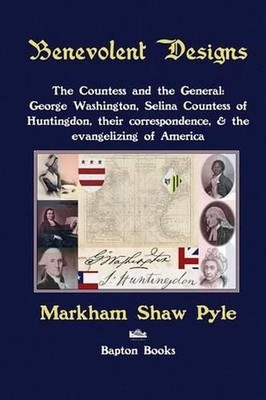Benevolent Designs: The Countess and the General: George Washington, Selina Coun