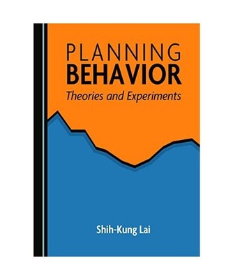 Planning Behavior: Theories and Experiments, Lai, Shih-Kung