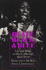 BEALE BLACK AND BLUE: LIFE AND MUSIC ON BLACK AMERICA'S By Margaret Mckee & Fred