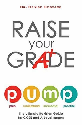 Raise Your Grade: The ultimate revision guide  by Gossage, Dr  Denise 1910198218