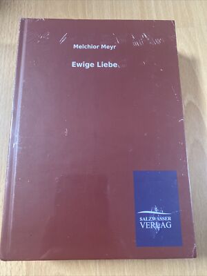 Ewige Liebe - Melchior Meyr [German] Nachdruck Des Originals Von 1865 New Sealed