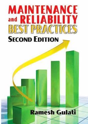 Maintenance and Reliability Best Practices by Ramesh Gulati (2012, Hardcover) AZ