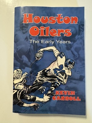 HOUSTON OILERS: THE EARLY YEARS By Kevin Carroll *Excellent Condition*