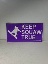 RARE "Keep Squaw True" Sticker -Squaw Valley - Snowboard - Sierra Watch