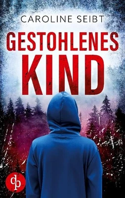 Gestohlenes Kind ~ Caroline Seibt ~  9783987781742 - Bild 1 von 4