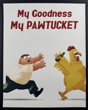 Steve Thomas “My Goodness, My Pawtucket” - Family Guy - Limited Edition Print