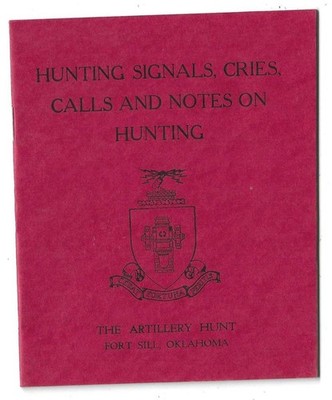Hunting Signals, Cries, Calls & Notes on Hunting, Fort Sill, Oklahoma 1932
