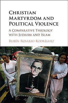 Christian Martyrdom and Political Violence Rosario Rodríguez Hardback