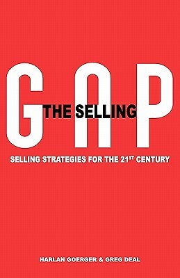 The Selling Gap, Selling Strategies for Harlan H Goerger Paperback